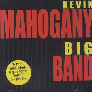 Kevin Mahogany Big band,Kevin Mahogany