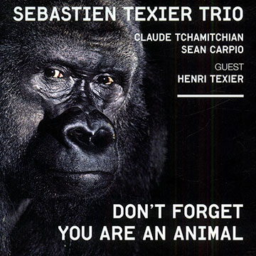 Don't forget you are an animal,Sbastien Texier