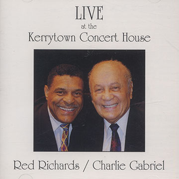 Live at the kerrytown concert house,Charlie Gabriel , Red Richards
