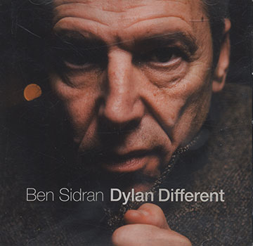 Dylan different,Ben Sidran