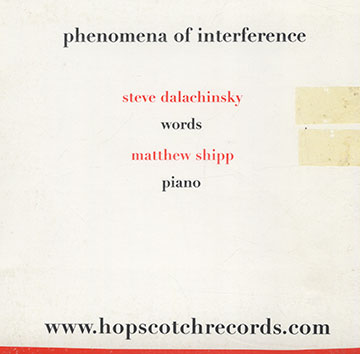 Phenomena of interference,Steve Dalachinsky , Matthew Shipp