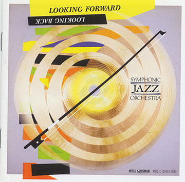 Looking forward looking back,  Symphony Jazz Orchestra