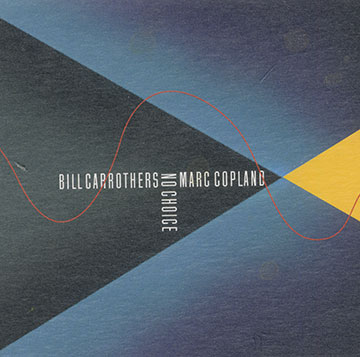 No choice,Bill Carrothers , Marc Copland
