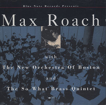 Max Roach with the New Orchestra of Boston and the So what Brass quintet,Max Roach