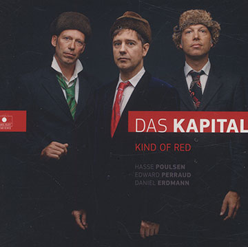 Kind of red,Daniel Erdmann , Edward Perraud , Hasse Poulsen