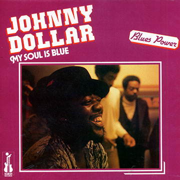 My soul is blue,Johnny Dollar
