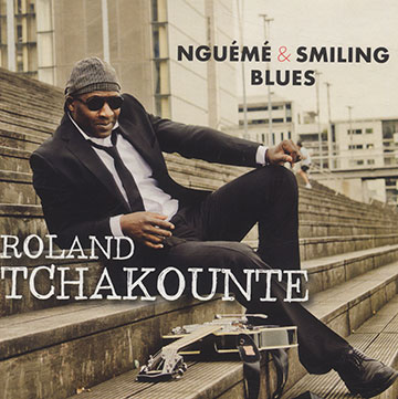Ngum & smiling blues,Roland Tchakount