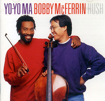 Hush,Yo-yo Ma , Bobby McFerrin