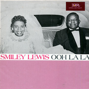 Ooh La la,Smiley Lewis