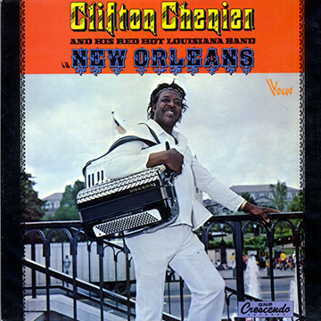 In New orleans,Clifton Chenier