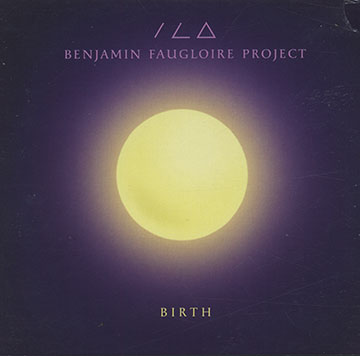 Birth,Benjamin Faugloire