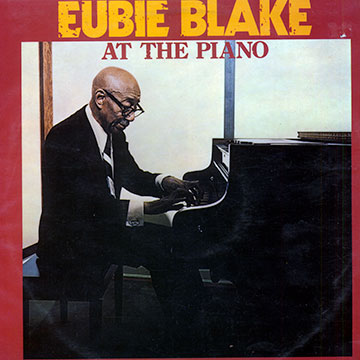 At the piano,Eubie Blake