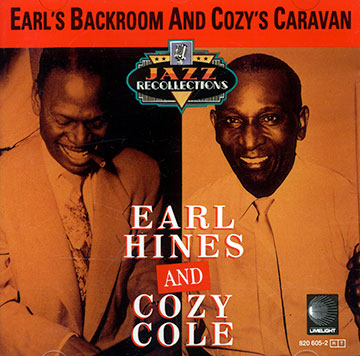 Earl's backroom and Cozy's caravan,Cozy Cole , Earl Hines
