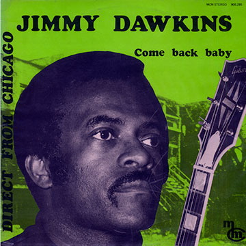 Come back baby,Jimmy Dawkins
