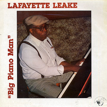 Big piano man,Lafayette Leake