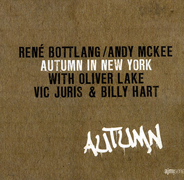 Autumn in New York,Ren Bottlang , Billy Hart , Vic Juris , Oliver Lake , Andy McKee