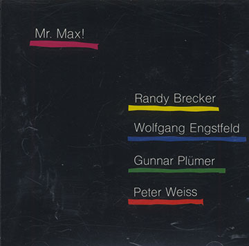 Mr. Max!,Randy Brecker , Wolfgang Engstfeld , Gunnar Plumer , Peter Weiss