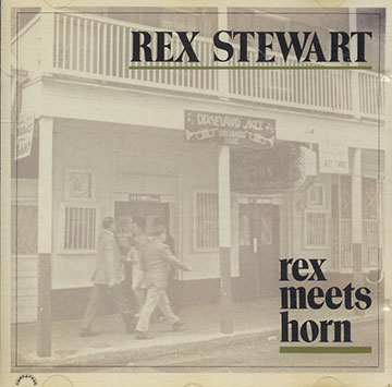 Rex meets horn,Rex Stewart