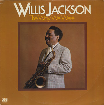 The way we were,Willis Jackson