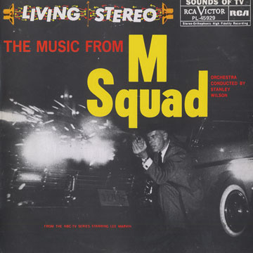 The music from M Squad,Stanley Wilson
