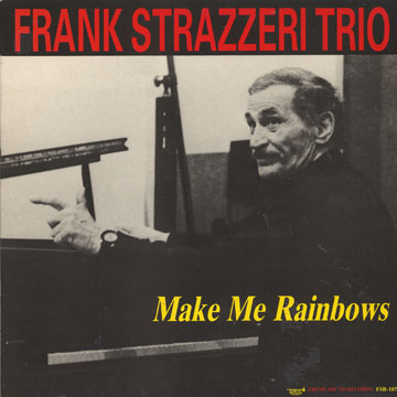 Make me rainbows,Frank Strazzeri
