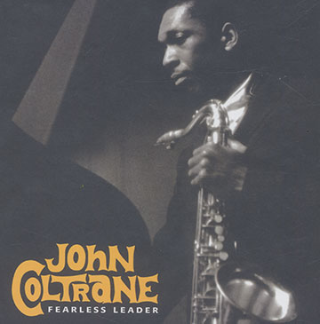 John Coltrane FEARLESS LEADER,John Coltrane