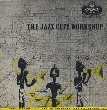 THE JAZZ CITY WORKSHOP,Larry Bunker , Frank Capp , Jack Costanzo , Curtis Counce , Herbie Harper , Mickey Lynne , Marty Paich