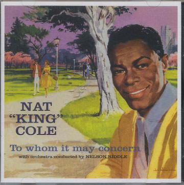 To whom it may concern,Nat King Cole , Nelson Riddle