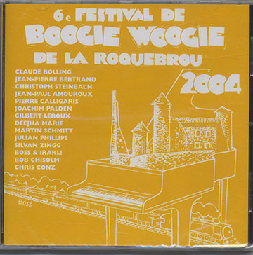 6me FESTIVAL DE BOOGIE WOOGIE DE LA ROQUEBROU 2004,Jean Paul Amouroux , Jean Pierre Bertrand , Claude Bolling , Pierre Calligaris , Gilbert Leroux