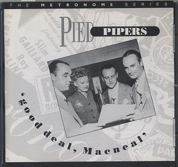 'good deal , Macneal', The Pied Pipers