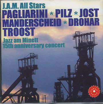 JAM'S 15th ANNIVERSARY CONCERT,Tox Drohar , Ekkehard Jost , Dieter Manderscheid , Luciano Pagliarini , Michel Pilz