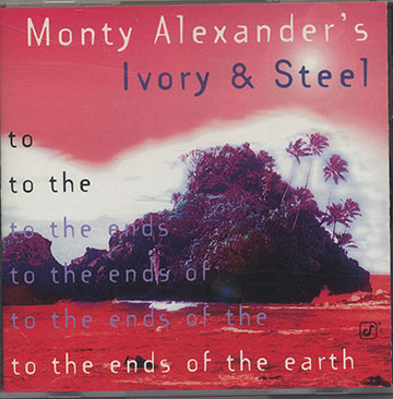 TO THE ENDS OF THE EARTH ,Monty Alexander