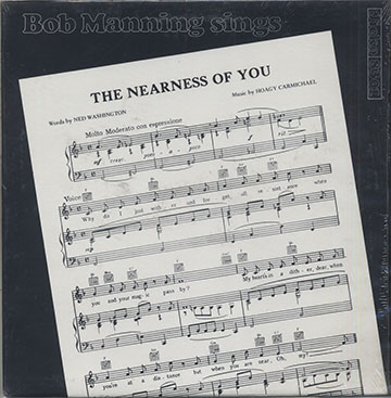 THE NEARNESS OF YOU,Bob Manning