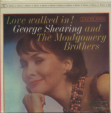 Love walked in !,George Shearing ,  The Montgomery Brothers