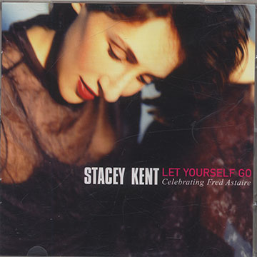 Let Yourself Go Celebrating Fred Astaire,Stacey Kent