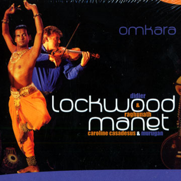 omkara,Didier Lockwood , Raghunath Manet