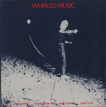 Whirled Music,Steve Beresford , Paul Burwell , Max Eastley , David Toop