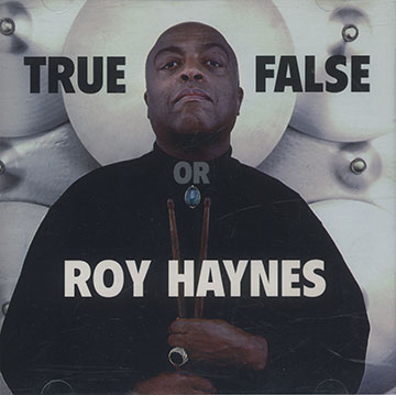 True or False,Roy Haynes