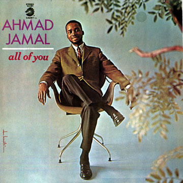 All of you,Ahmad Jamal