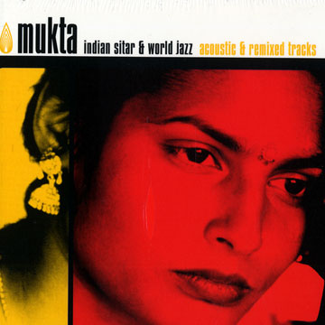 indian sitar & world jazz - acoustic & remixed tracks, Mukta