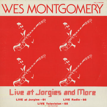 Wes Montgomery Vol. 2 - Live at Jorgies and More,Wes Montgomery