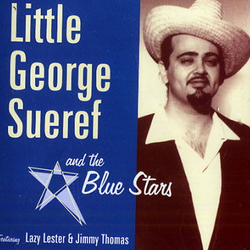 and the Blue Stars,Little George Sueref