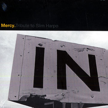 Tribute to Slim Harpo, Mercy