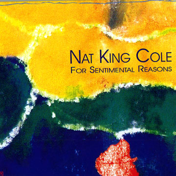 For sentimental reasons,Nat King Cole