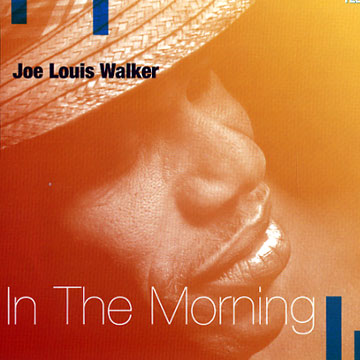 in the morning,Joe Louis Walker