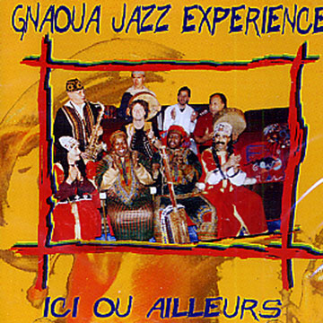 Ici ou ailleurs, Gnaoua Jazz Experience