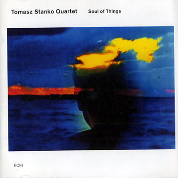Soul of things,Tomasz Stanko