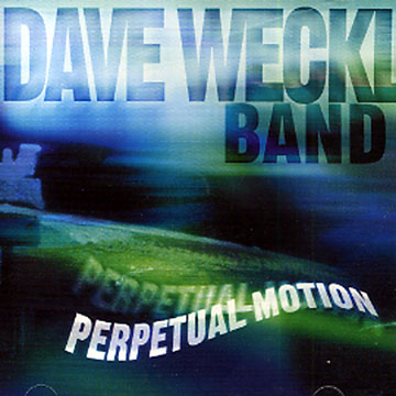 Perpetual motion,Dave Weckl