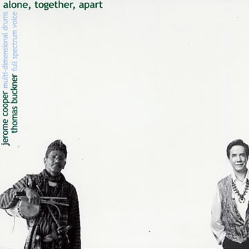 Alone, together, apart,Tom Buckner , Jerome Cooper