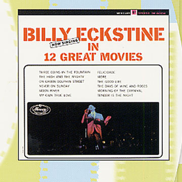 Now singing in 12 great movies,Billy Eckstine